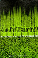 Acid Earth: The Politics of Acid Pollution - McCormick, John