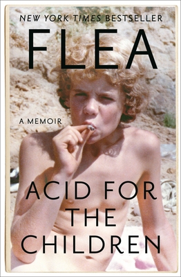 Acid for the Children: A Memoir - Flea (Read by), and Smith, Patti (Foreword by)