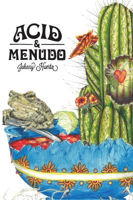 Acid & Menudo: Poems & Recipes - Huerta, Johnny