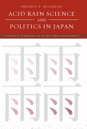 Acid Rain Science and Politics in Japan: A History of Knowledge and Action Toward Sustainability