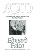 Acid: Winner Richard Sullivan Prize Short Fict