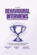 Acing Behavioral Interviews: Actionable Interview Insights from Amazon and Google Insiders