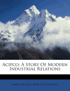 Acipco: A Story of Modern Industrial Relations