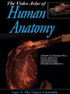 Acland's Video Atlas of Human Anatomy: the Upper Extremity: Tape 1