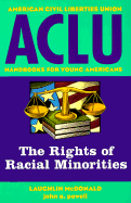 ACLU Handbook: The Rights of Racial Minorities - McDonald, Laughlin, and Dorsen, Norman (Introduction by), and Powell, John A