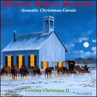 Acoustic Christmas Carols: Cowboy Christmas II - Michael Martin Murphey