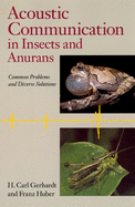 Acoustic Communication in Insects and Anurans: Common Problems and Diverse Solutions