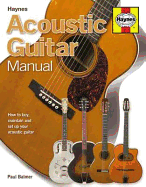 Acoustic Guitar Manual: How to buy, maintain and set up your acoustic guitar