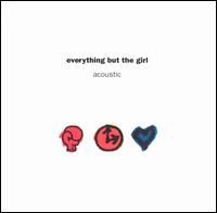 Acoustic - Everything But the Girl