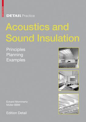 Acoustics and Sound Insulation: Principles, Planning, Examples - Mommertz, Eckard