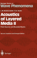 Acoustics of Layered Media II: Point Sources and Bounded Beams