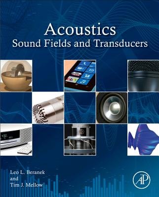 Acoustics: Sound Fields and Transducers - Beranek, Leo L, and Mellow, Tim