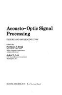 Acousto-Optic Signal Processing: Theory and Implementation - Berg, Norman J. (Editor), and Lee, John N. (Editor)