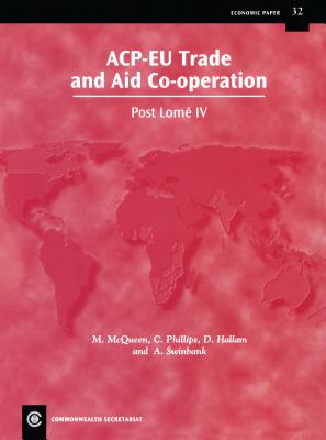 Acp-Eu Trade Aid Cooperation - Phillips, Christine, Dr. (Editor), and Hallam, David, Dr. (Editor), and McQueen, Matthew, Professor (Editor)