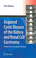 Acquired Cystic Disease of the Kidney and Renal Cell Carcinoma: Complication of Long-Term Dialysis