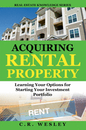 Acquiring Rental Property: Learning Your Options for Starting Your Investment Portfolio