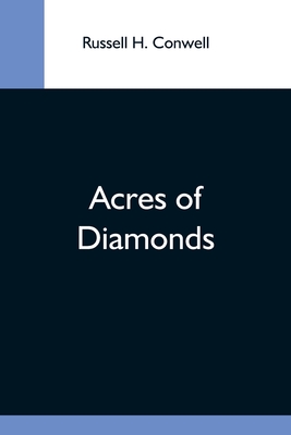 Acres Of Diamonds - H Conwell, Russell