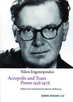 Acropolis and Tram: Poems 1938-1978 - Engonopoulos, Nikos, and McKinsey, Martin (Translated by)