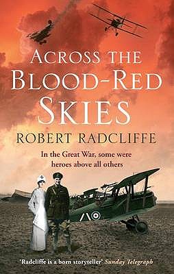 Across The Blood-Red Skies - Radcliffe, Robert