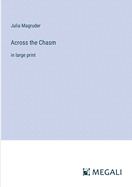 Across the Chasm: in large print