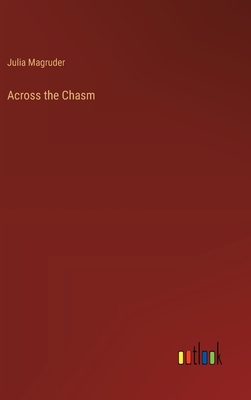 Across the Chasm - Magruder, Julia