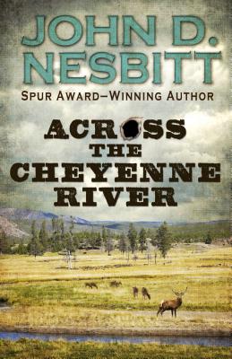 Across the Cheyenne River - Nesbitt, John D