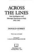 Across the Lines: Account of Axis Intelligence and Sabotage Operations in Italy, 1943-45