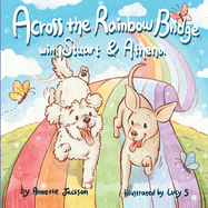 Across the Rainbow Bridge with Stuart & Athena