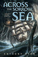 Across the Sorrow Sea: The Seven Swords Book Five