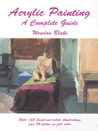 Acrylic Painting: A Complete Guide