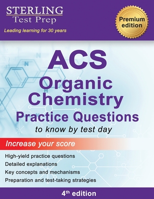 ACS Organic Chemistry: ACS Examination in Organic Chemistry, Practice Questions - Test Prep, Sterling, and Addivinola, Frank