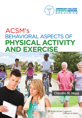 Acsm's Behavioral Aspects of Physical Activity and Exercise - American College of Sports Medicine