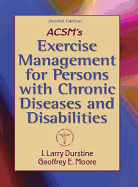 Acsm's Exercise Management for Persons with Chronic Diseases and Disabilities-2nd Edition