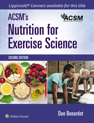 Acsm's Nutrition for Exercise Science - Acsm, and Benardot, Dan, PhD, Rd, LD, FACSM