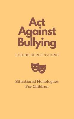 Act Against Bullying: Situational Monologues for Children - 