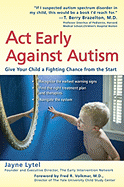 ACT Early Against Autism: Give Your Child a Fighting Chance from the Start