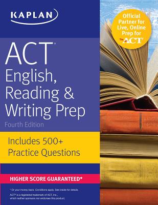 ACT English, Reading & Writing Prep: Includes 500+ Practice Questions - Kaplan Test Prep