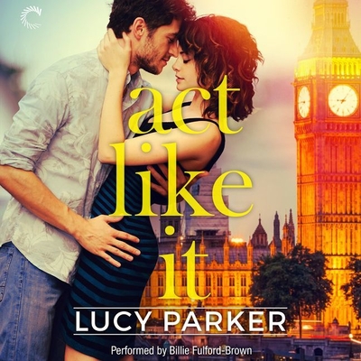 ACT Like It - Parker, Lucy, and Fulford-Brown, Billie (Read by)