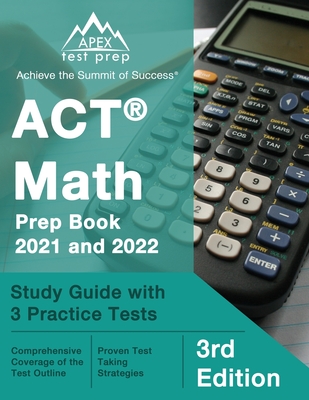 ACT Math Prep Book 2021 and 2022: Study Guide with 3 Practice Tests [3rd Edition] - Lanni, Matthew