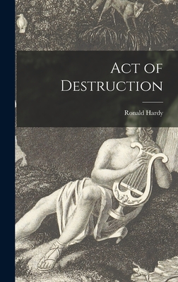 Act of Destruction - Hardy, Ronald