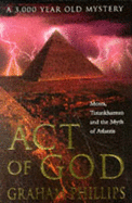 Act of God: Tutankhamun, Moses & the Myth of Atlantis