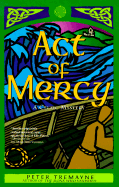 Act of Mercy: A Celtic Mystery