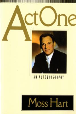 Act One: An Autobiography - Hart, Moss