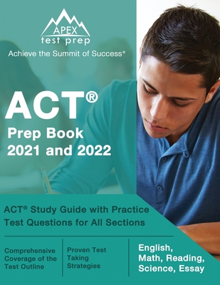 ACT Prep Book 2021 and 2022: ACT Study Guide with Practice Test Questions for All Sections [English, Math, Reading, Science, Essay] - Lanni, Matthew
