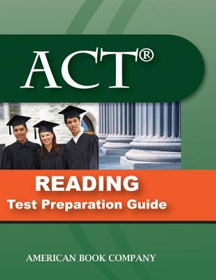 ACT Reading Test Preparation Guide - Hunter, Rob, and Kirk, Jason, and Urbanek, Zuzana (Editor)