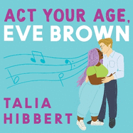 Act Your Age, Eve Brown: the perfect feel good, sexy romcom