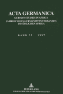 ACTA Germanica: German Studies in Africa- In Verbindung Mit Walter Koeppe, Carlotta Von Maltzan Und Gunther Pakendorf