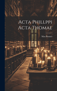 ACTA Phillppi ACTA Thomae