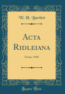 ACTA Ridleiana: Easter, 1944 (Classic Reprint)