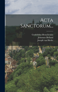 ACTA Sanctorum...